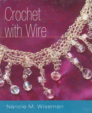 Crochet with Wire - Nancie M Wiseman
