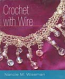 Crochet with Wire - Nancie M Wiseman