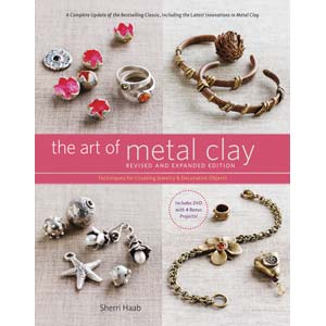 The Art of Metal Clay - by Sherri Haab
